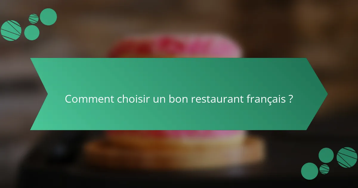 Comment choisir un bon restaurant français ?