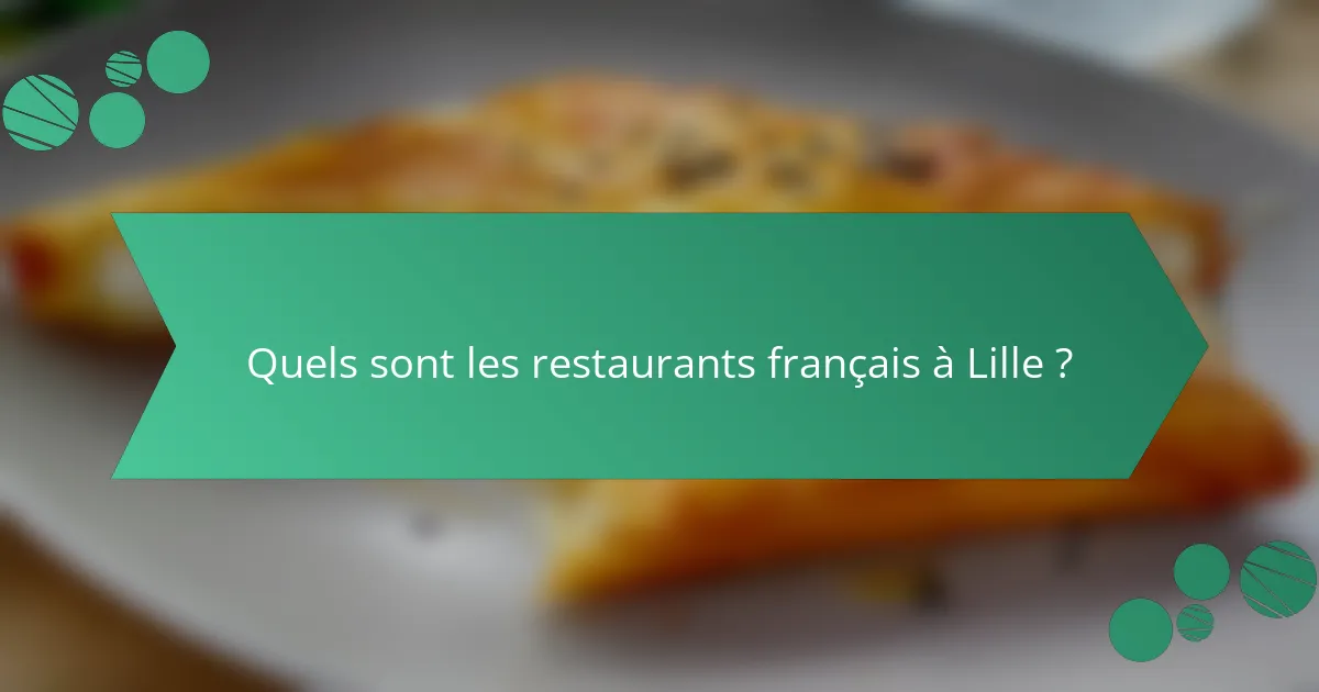 Quels sont les restaurants français à Lille ?