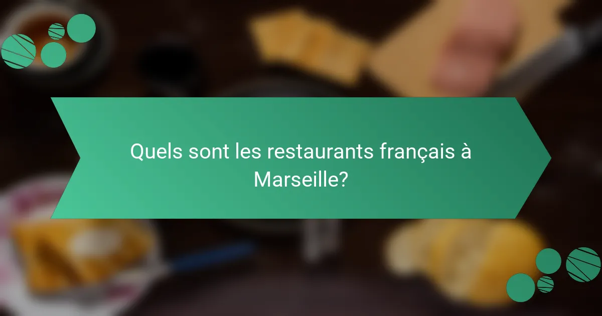 Quels sont les restaurants français à Marseille?