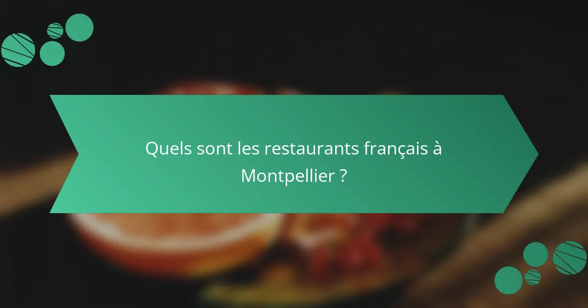 Quels sont les restaurants français à Montpellier ?