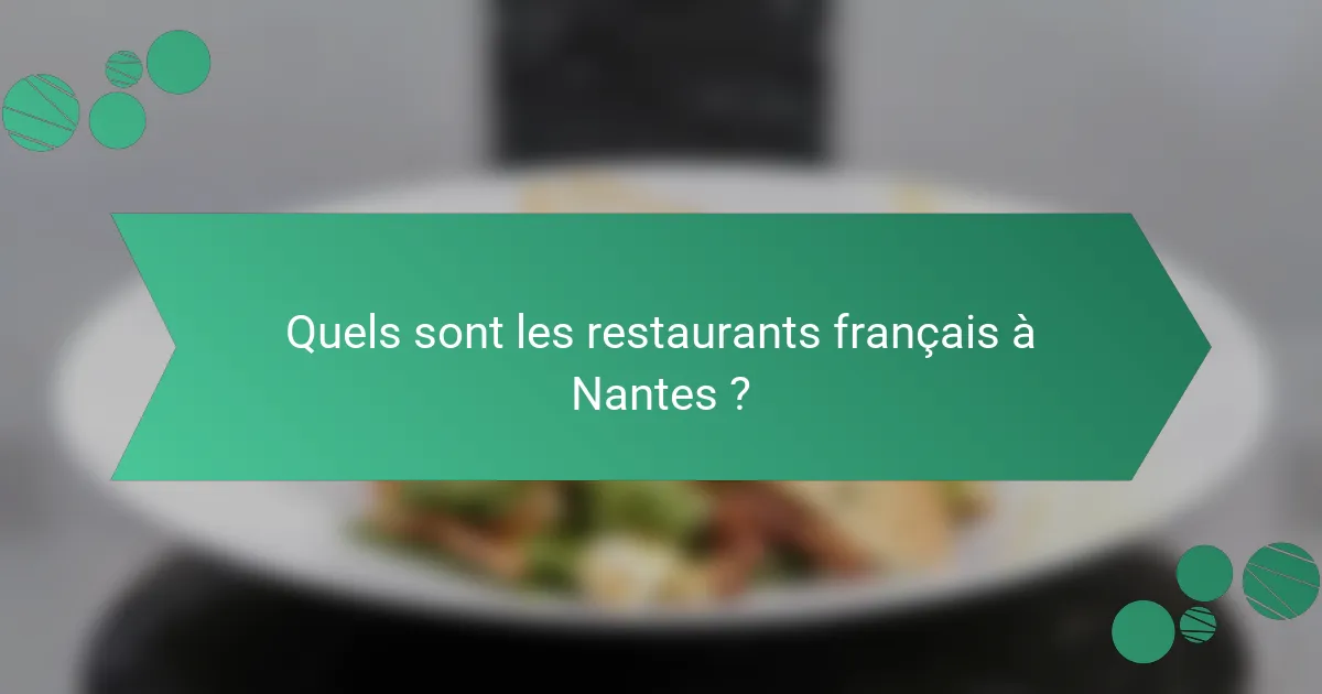 Quels sont les restaurants français à Nantes ?