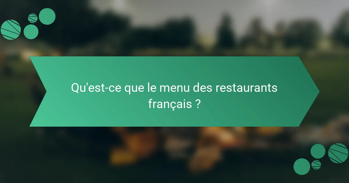 Qu'est-ce que le menu des restaurants français ?