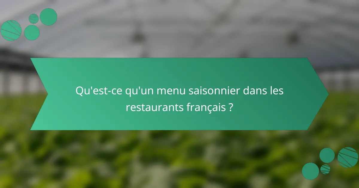 Qu'est-ce qu'un menu saisonnier dans les restaurants français ?